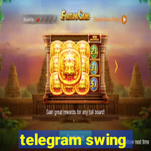 telegram swing