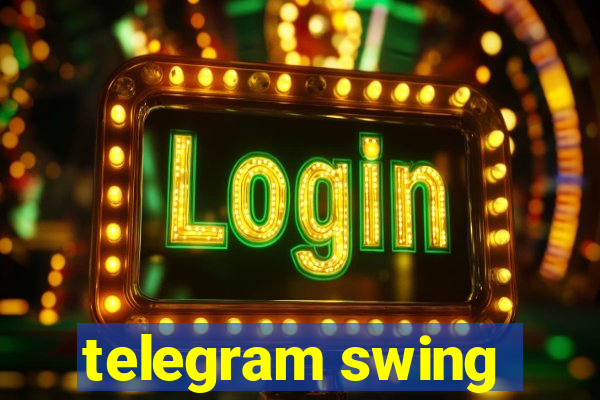 telegram swing