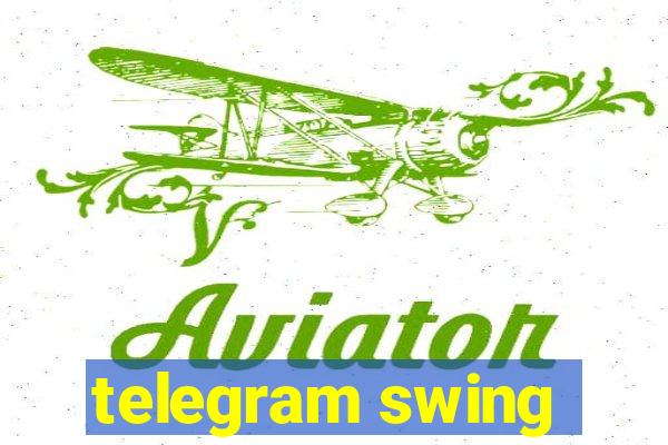 telegram swing