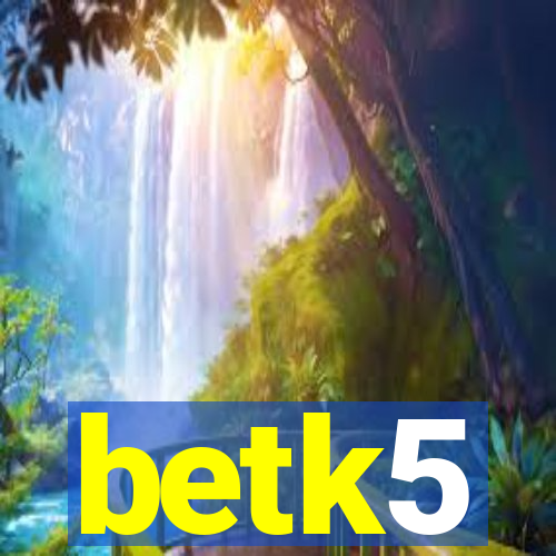 betk5