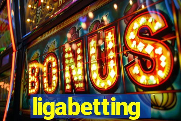 ligabetting