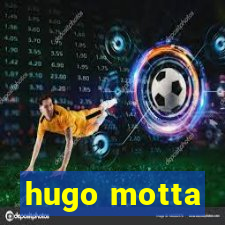 hugo motta