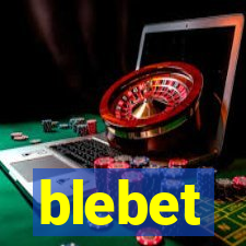 blebet