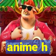 anime h