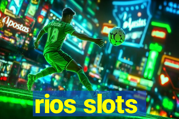 rios slots