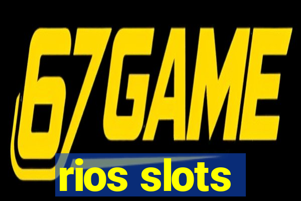 rios slots