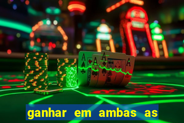 ganhar em ambas as partes do jogo