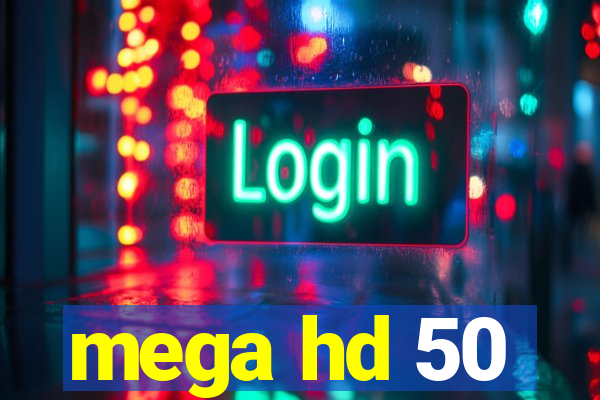 mega hd 50