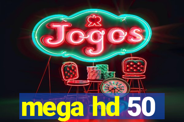 mega hd 50