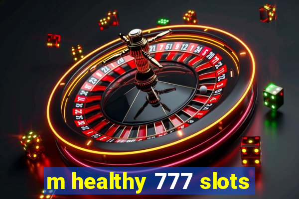 m healthy 777 slots