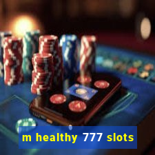 m healthy 777 slots