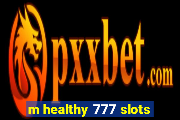 m healthy 777 slots