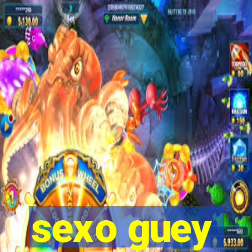 sexo guey