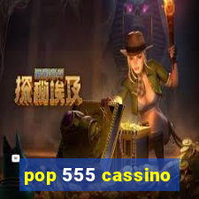 pop 555 cassino