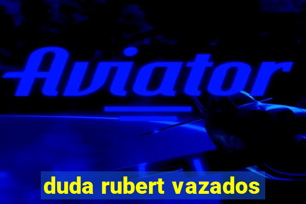 duda rubert vazados