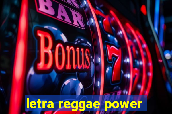 letra reggae power