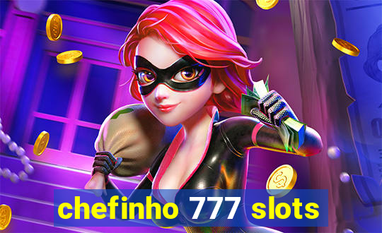 chefinho 777 slots