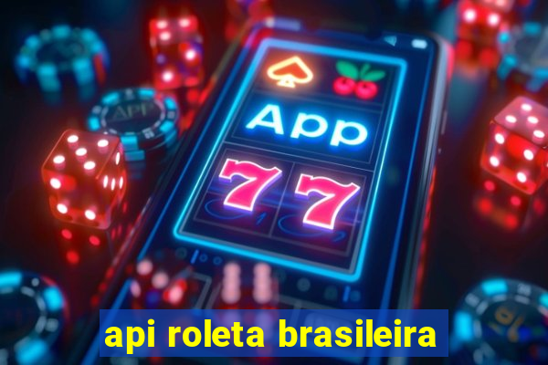 api roleta brasileira