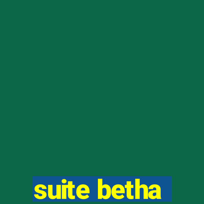 suite betha