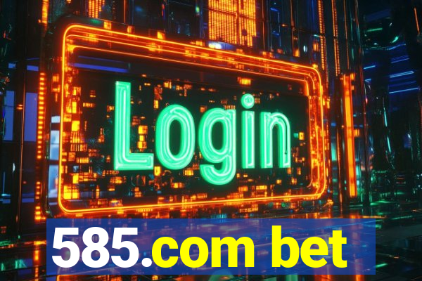 585.com bet