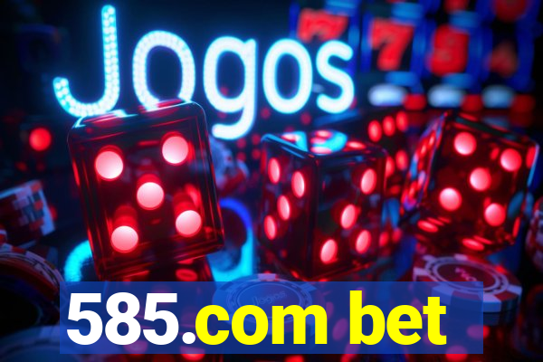 585.com bet