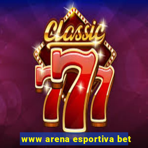 www arena esportiva bet