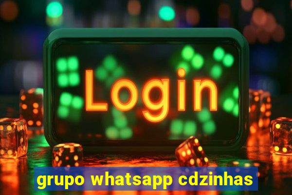 grupo whatsapp cdzinhas