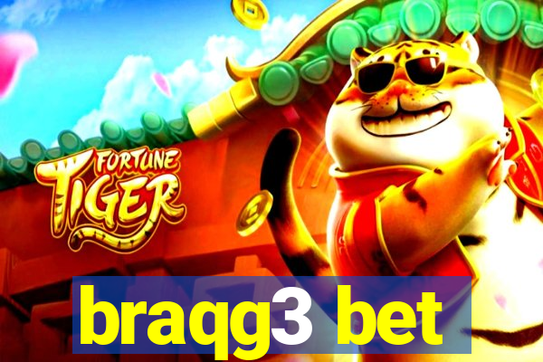 braqg3 bet