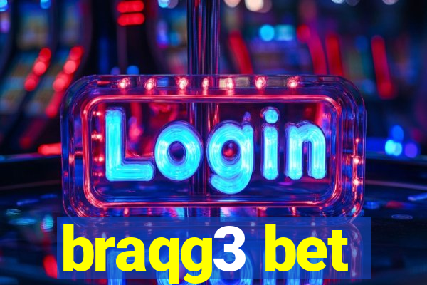 braqg3 bet