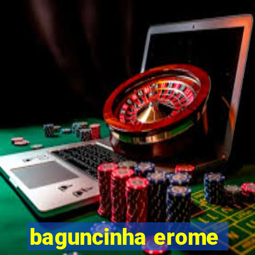 baguncinha erome