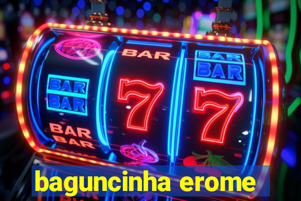 baguncinha erome