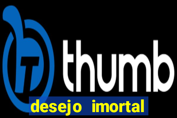 desejo imortal cifra simplificada gusttavo lima