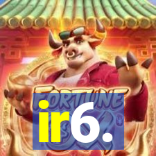 ir6.