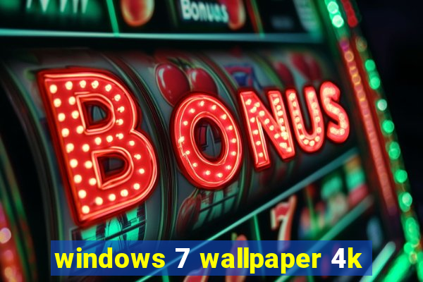 windows 7 wallpaper 4k