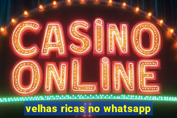 velhas ricas no whatsapp