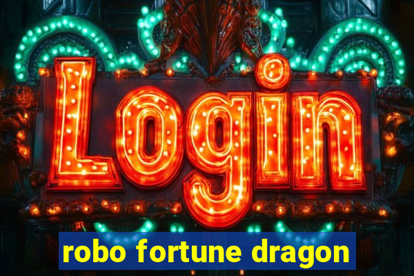 robo fortune dragon