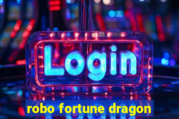 robo fortune dragon