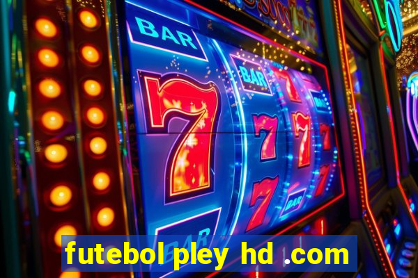 futebol pley hd .com