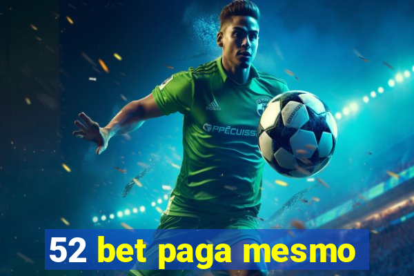 52 bet paga mesmo