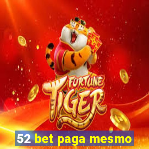 52 bet paga mesmo