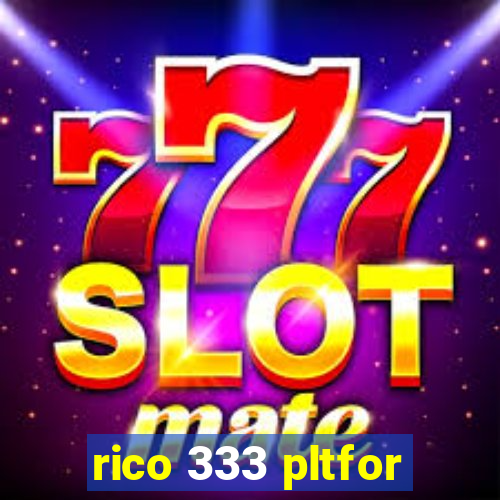 rico 333 pltfor