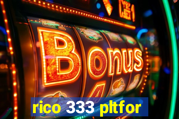 rico 333 pltfor