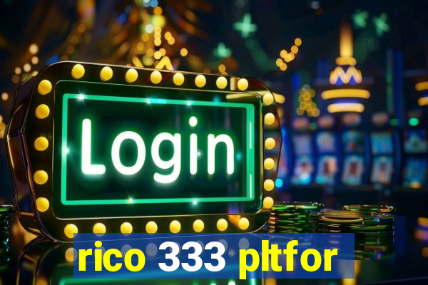 rico 333 pltfor