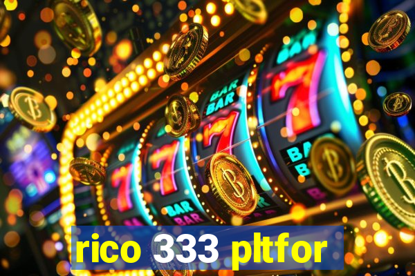 rico 333 pltfor