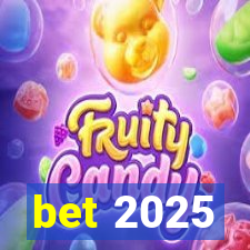 bet 2025