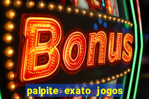 palpite exato jogos de hoje