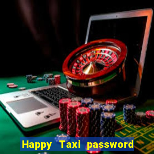 Happy Taxi password road 96 road 96 happy taxi security