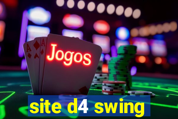 site d4 swing