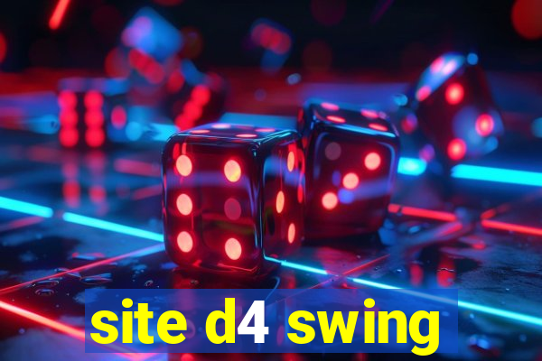 site d4 swing