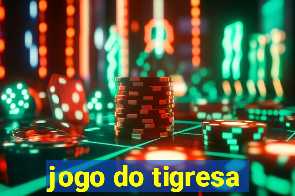 jogo do tigresa